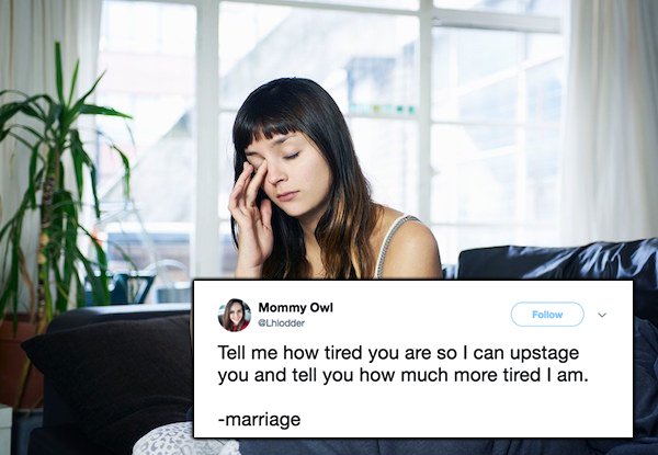 tell me how tired you are copy Married life is one big joke apparently... (26 Photos)